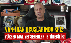 Van-İran uçuşlarında kriz: Yüksek maliyet seferleri bitirebilir!