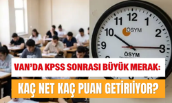Van’da KPSS Sonrası Büyük Merak: Kaç Net Kaç Puan Getiriyor?