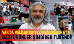 Van’da Veliler Kırtasiyelere Akın Etti: Bazı Ürünler Şimdiden Tükendi!