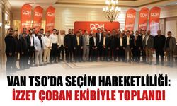 Van Tso’da Seçim Hareketliliği: İzzet Çoban Ekibiyle Toplandı
