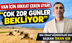 Van İçin Dikkat Çeken Uyarı: “Çok Zor Günler Bekliyor”