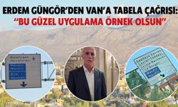 Erdem Güngör’den Van’a Tabela Çağrısı: “Bu Güzel Uygulama Örnek Olsun”