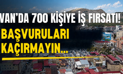 Van’da 700 Kişiye İş Fırsatı! Başvuruları Kaçırmayın…