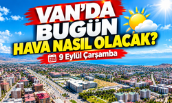 Van’da Bugün Hava Nasıl Olacak? (9 Eylül Çarşamba)