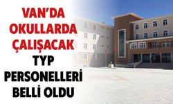 Van’da Okullarda Çalışacak Typ Personelleri Belli Oldu