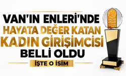 Van’ın “Hayata Değer Kadın Girişimcisi” Esra Başar Akdağ oldu