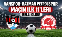 Vanspor-Batman Petrolspor Doğu Derbisinin İlk 11’leri Belli Oldu!