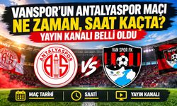 Vanspor’un Antalyaspor Maçı Ne Zaman, Saat Kaçta? Yayın Kanalı Belli Oldu