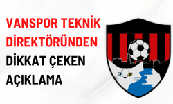 Vanspor Teknik Direktöründen Dikkat Çeken Açıklama!
