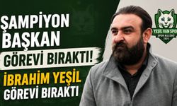 Şampiyon Başkan Görevi Bıraktı! İbrahim Yeşil Görevi Bıraktı!