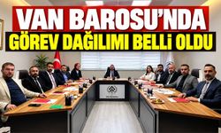 Van Barosu’nda Görev Dağılımı Belli Oldu
