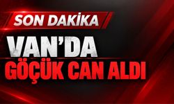 Van'da Göçük Can Aldı