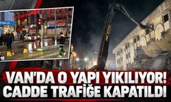 Van'da O Yapı Yıkılıyor! Cadde Trafiğe Kapatıldı