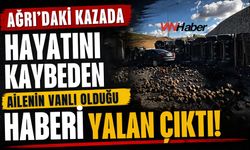 Ağrı’daki Kazada Hayatını Kaybeden Ailenin Vanlı Olduğu Haberi Yalan Çıktı!