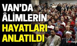 Van’da Âlimlerin Hayatları Anlatıldı