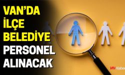 Van’da İlçe Belediye Personel Alınacak