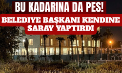 Belediye Başkanı Kendine Saray Yaptırdı! Bu kadarına Pes!