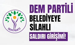 DEM Partili Belediyeye Silahlı Saldırı Girişimi