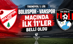 Boluspor-Vanspor Maçında İlk 11’ler Belli Oldu