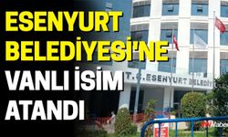 Esenyurt Belediyesi'ne Vanlı İsim Atandı