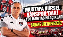 Mustafa Gürsel Vanspor’daki Yol Haritasını Açıkladı: “Bahane Üretmeyeceğiz”