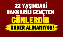Hakkarili 22 Yaşındaki İsmail Tekin’den Günlerdir Haber Alınamıyor!