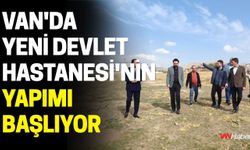 Van'da Yeni Devlet Hastanesi'nin Yapımı Başlıyor