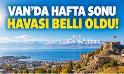 Van’da hafta sonu hava nasıl olacak?