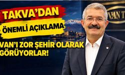 Necdet Takva’dan Önemli Açıklama! Van’ı Zor Şehir Olarak Görüyorlar!