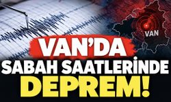 Van Saray’da sabah saatlerinde deprem!