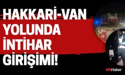 Hakkari-Van Yolunda İntihar Girişimi!