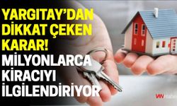 Yargıtay’dan Dikkat Çeken Karar! Milyonlarca Kiracıyı İlgilendiriyor