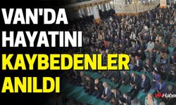 Van'da Hayatını Kaybedenler Anıldı