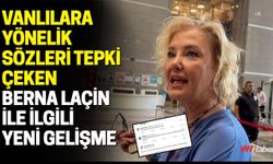 Vanlılara Yönelik Sözleri Tepki Çeken Berna Laçin İle İlgili Yeni Gelişme