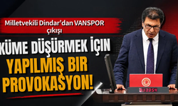 Milletvekili Dindar’dan Vanspor çıkışı! Küme düşürmek için yapılmış bir provokasyon!