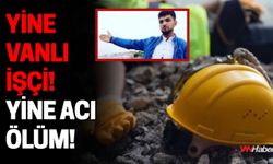 Yine Vanlı İşçi! Yine Acı Ölüm!