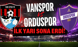 Orduspor 1967-Vanspor Maçında İlk Yarı Sona Erdi!