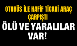 Otobüs ile Hafif Ticari Araç Çarpıştı, 2 Kişi Hayatını Kaybetti