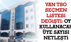 Van TSO Seçmen Listesi Değişti: Oy Kullanacak Üye Sayısı Netleşti