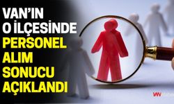 Van'ın O İlçesinde Personel Alım Sonucu Açıklandı
