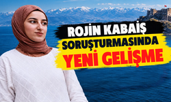 Rojin Kabaiş Soruşturmasında Dikkat Çeken Gelişme! Avukatı Açıkladı…