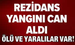Rezidans Yangını Can Aldı: Ölü Ve Yaralı Var!