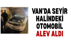 Van Erciş’te seyir halindeki otomobilde yangın!