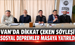 Van’da Dikkat Çeken Söyleşi!  “Sosyal Depremler” Masaya Yatırıldı