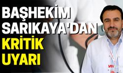 Başhekim Sarıkaya'dan Kritik Uyarı