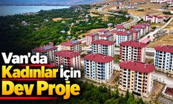 Van'da Kadınlar İçin Dev Proje