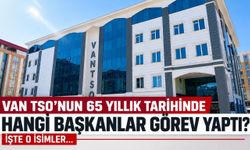 Van TSO’nun 65 Yıllık Tarihinde Hangi Başkanlar Görev Yaptı? İşte O İsimler...