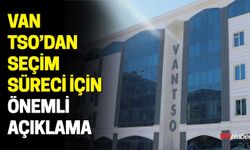 Van TSO’dan Seçim Süreci İçin Önemli Açıklama