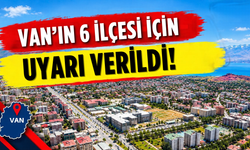 Van’ın İpekyolu,Erciş,Edremit,Gevaş, Muradiye ve Çatak İlçelerine Uyarı Verildi!