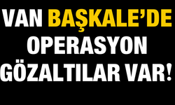 Van Başkale’de Operasyon: 3 Kişi Gözaltına Alındı!